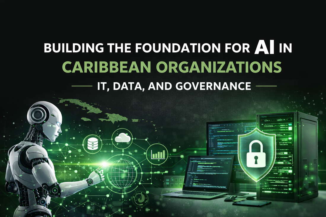 Building the Foundation for AI in Caribbean Organizations: IT, Data, and Governance