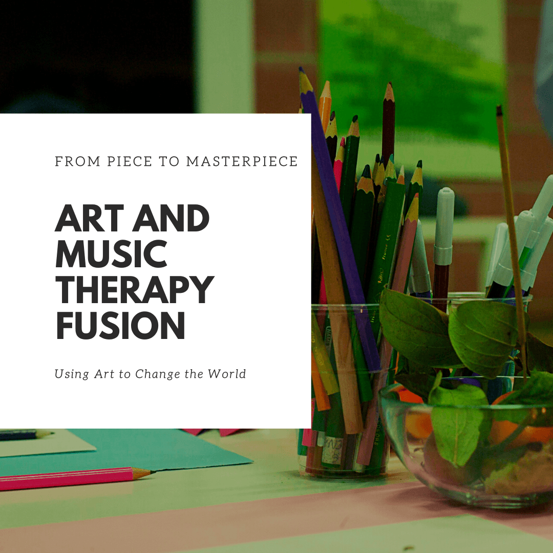 Art and Music Therapy Fusion - The Art of Motivation Inc.
