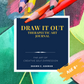 Draw It Out -  By Shawn Ashman