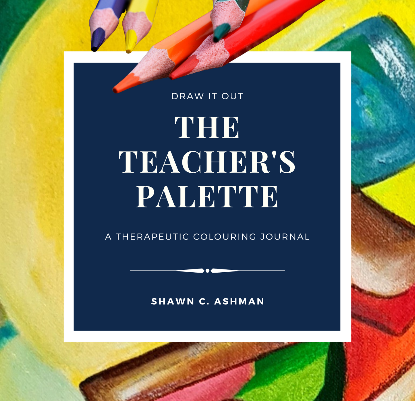 PRE-ORDER Draw It Out for Teachers -  By Shawn Ashman
